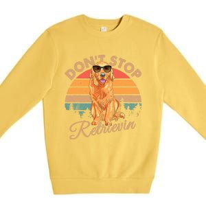 DonT Stop Retrievin Retro Golden Retriever Gift Premium Crewneck Sweatshirt