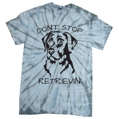 Dont Stop Retrieving Labrador Dog Tie-Dye T-Shirt