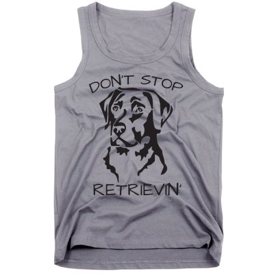 Dont Stop Retrieving Labrador Dog Tank Top