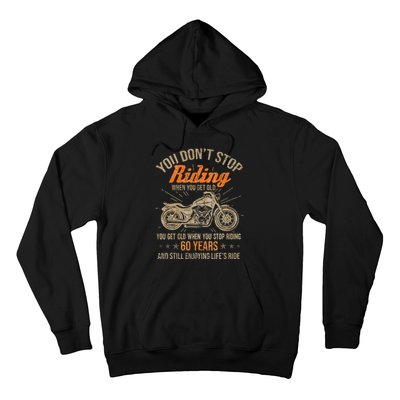 DonT Stop Riding When You Get Old Motorcycle 60th Birthday Hoodie