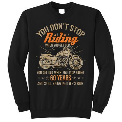 DonT Stop Riding When You Get Old Motorcycle 60th Birthday Sweatshirt