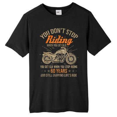 DonT Stop Riding When You Get Old Motorcycle 60th Birthday Tall Fusion ChromaSoft Performance T-Shirt