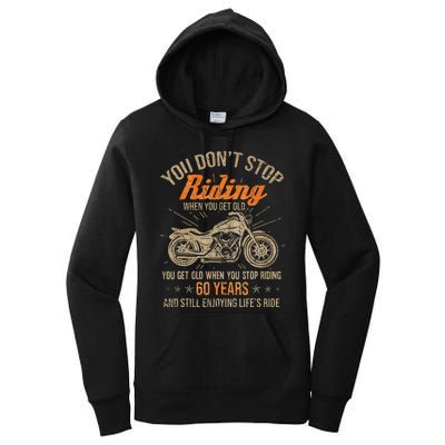 DonT Stop Riding When You Get Old Motorcycle 60th Birthday Women's Pullover Hoodie