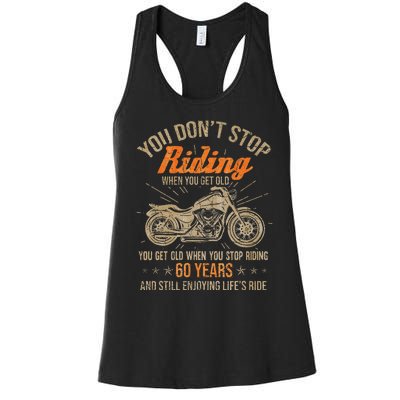 DonT Stop Riding When You Get Old Motorcycle 60th Birthday Women's Racerback Tank