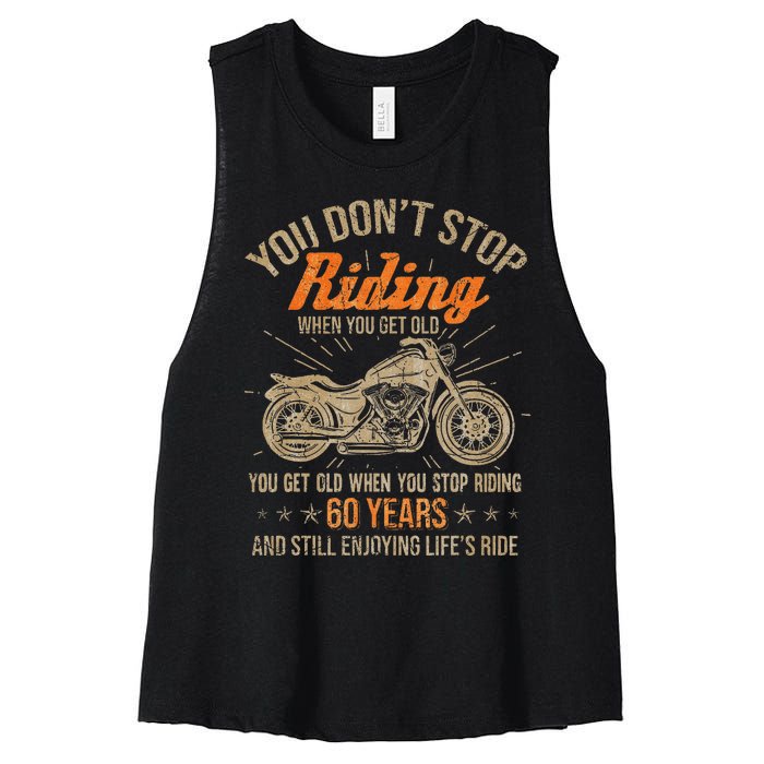 DonT Stop Riding When You Get Old Motorcycle 60th Birthday Women's Racerback Cropped Tank