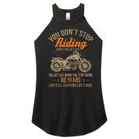 DonT Stop Riding When You Get Old Motorcycle 60th Birthday Women's Perfect Tri Rocker Tank