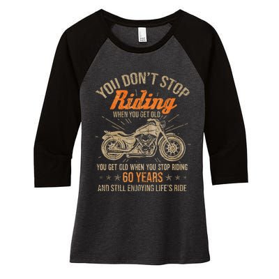 DonT Stop Riding When You Get Old Motorcycle 60th Birthday Women's Tri-Blend 3/4-Sleeve Raglan Shirt