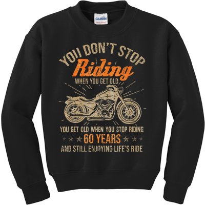 DonT Stop Riding When You Get Old Motorcycle 60th Birthday Kids Sweatshirt