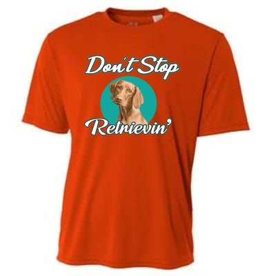 Dont Stop Retrievin Tee Gift Pet Lover Cute Gift Cooling Performance Crew T-Shirt