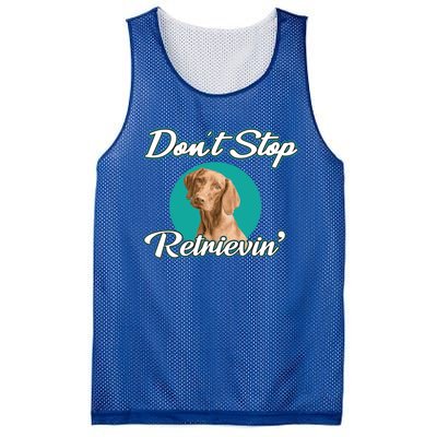 Dont Stop Retrievin Tee Gift Pet Lover Cute Gift Mesh Reversible Basketball Jersey Tank