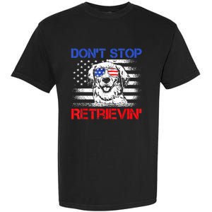 Dont Stop Retrieving American Flag 4th Of July Gift Garment-Dyed Heavyweight T-Shirt