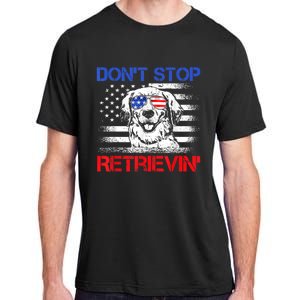 Dont Stop Retrieving American Flag 4th Of July Gift Adult ChromaSoft Performance T-Shirt