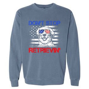 Dont Stop Retrieving American Flag 4th Of July Gift Garment-Dyed Sweatshirt