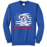 Dont Stop Retrieving American Flag 4th Of July Gift Sweatshirt