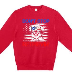 Dont Stop Retrieving American Flag 4th Of July Gift Premium Crewneck Sweatshirt