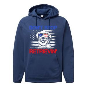 Dont Stop Retrieving American Flag 4th Of July Gift Performance Fleece Hoodie