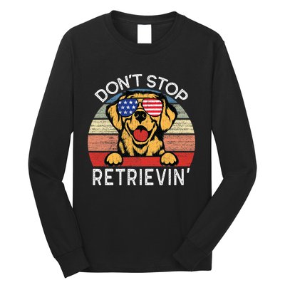 DonT Stop Retrievin Golden Retriever Dog Long Sleeve Shirt