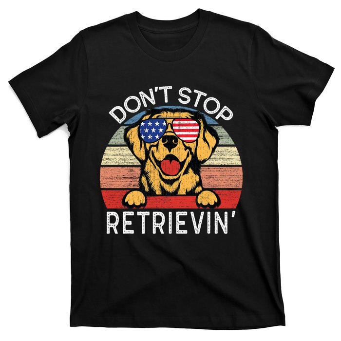 DonT Stop Retrievin Golden Retriever Dog T-Shirt