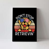 DonT Stop Retrievin Golden Retriever Dog Canvas