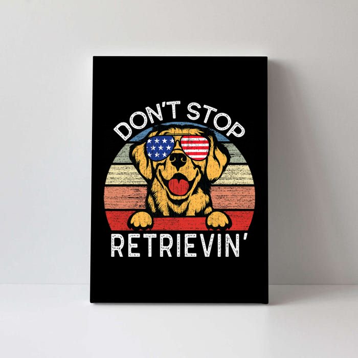 DonT Stop Retrievin Golden Retriever Dog Canvas