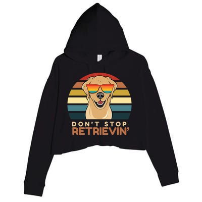 Dont Stop Retrieving Cute Golden Retriever Owner Mom Dad Gift Crop Fleece Hoodie