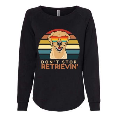 Dont Stop Retrieving Cute Golden Retriever Owner Mom Dad Gift Womens California Wash Sweatshirt