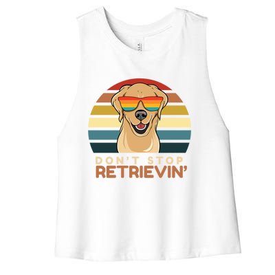 Dont Stop Retrieving Cute Golden Retriever Owner Mom Dad Gift Women's Racerback Cropped Tank