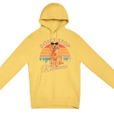 Dont Stop Retrievin Retro Golden Retriever Gift Premium Pullover Hoodie