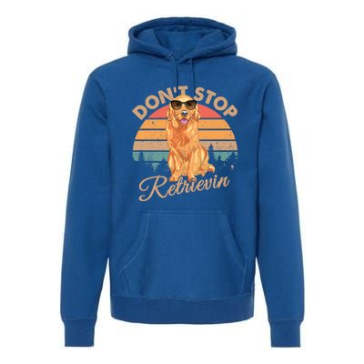 Dont Stop Retrievin Retro Golden Retriever Gift Premium Hoodie