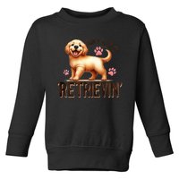 Dont Stop Retrievin Cute Retriever Dog Lover Toddler Sweatshirt