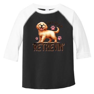 Dont Stop Retrievin Cute Retriever Dog Lover Toddler Fine Jersey T-Shirt