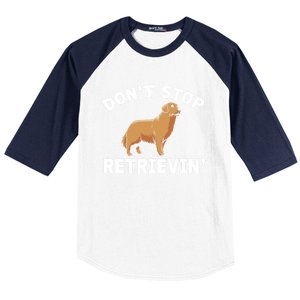 Dont Stop Retrieving Gift Golden Retriever Gift Baseball Sleeve Shirt