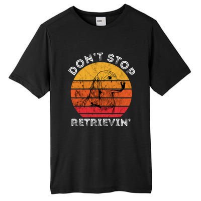 DonT Stop Retrieving Funny Golden Retriever Dog Owner Tall Fusion ChromaSoft Performance T-Shirt