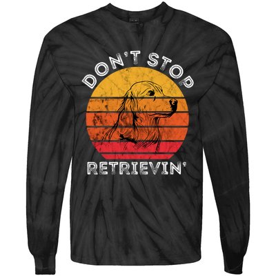 DonT Stop Retrieving Funny Golden Retriever Dog Owner Tie-Dye Long Sleeve Shirt