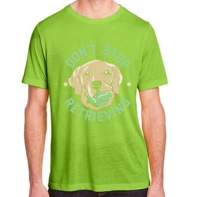 Dont Stop Retrieving Gift Retro Golden Retriever Funny Gift Adult ChromaSoft Performance T-Shirt