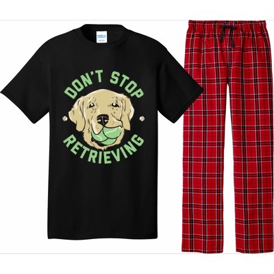 Dont Stop Retrieving Gift Retro Golden Retriever Funny Gift Pajama Set