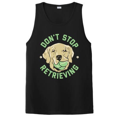 Dont Stop Retrieving Gift Retro Golden Retriever Funny Gift PosiCharge Competitor Tank