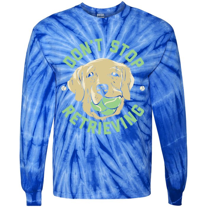 Dont Stop Retrieving Gift Retro Golden Retriever Funny Gift Tie-Dye Long Sleeve Shirt