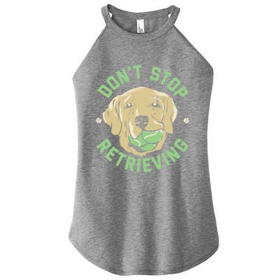 Dont Stop Retrieving Gift Retro Golden Retriever Funny Gift Women’s Perfect Tri Rocker Tank