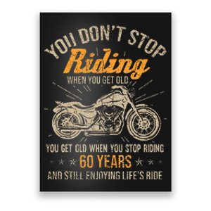 DonT Stop Riding When You Get Old Motorcycle 60th Birthday Poster