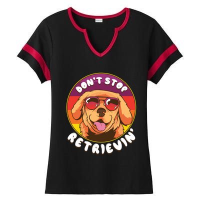 Dont Stop Retrievin Funny Retriever Dog Pun Quote Humor Gift Ladies Halftime Notch Neck Tee