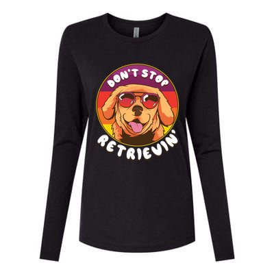 Dont Stop Retrievin Funny Retriever Dog Pun Quote Humor Gift Womens Cotton Relaxed Long Sleeve T-Shirt