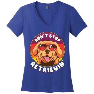 Dont Stop Retrievin Funny Retriever Dog Pun Quote Humor Gift Women's V-Neck T-Shirt