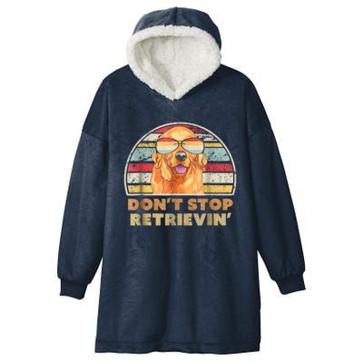 Dont Stop Retrieving Great Gift Retro Golden Retriever Funny Gift Hooded Wearable Blanket