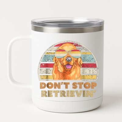 Dont Stop Retrieving Great Gift Retro Golden Retriever Funny Gift 12 oz Stainless Steel Tumbler Cup