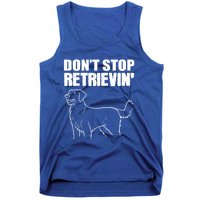 Dont Stop Retrievin Veterinarian Great Gift Tank Top