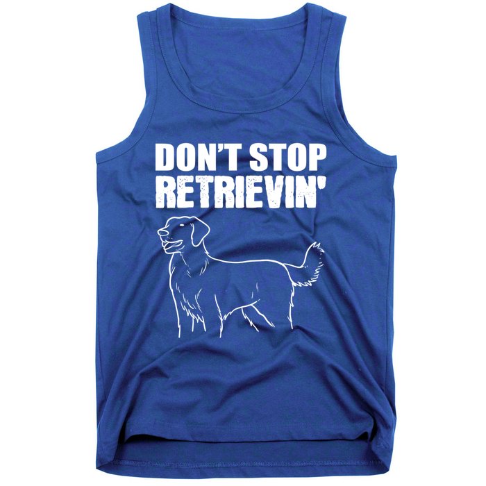 Dont Stop Retrievin Veterinarian Great Gift Tank Top