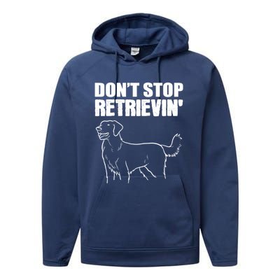 Dont Stop Retrievin Veterinarian Great Gift Performance Fleece Hoodie