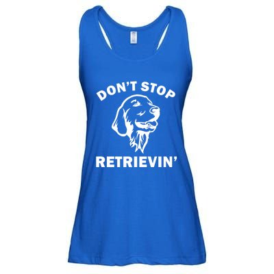 Dont Stop Retrievin Funny Dog Great Gift Ladies Essential Flowy Tank