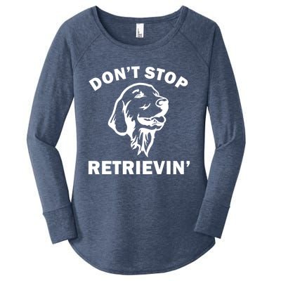 Dont Stop Retrievin Funny Dog Great Gift Women's Perfect Tri Tunic Long Sleeve Shirt